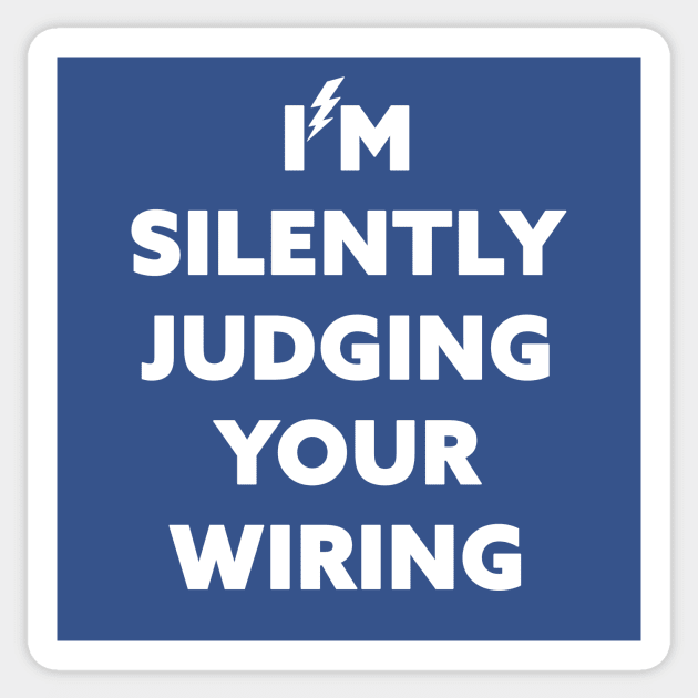 I'm Silently Judging Your Wiring Sticker by Horisondesignz